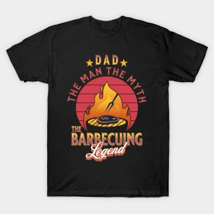 Dad the Man the Myth the Barbecuing Legend Fathers Day T-Shirt